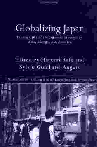 Globalizing Japan: Ethnography Of The Japanese Presence In Asia Europe And America (Nissan Institute/Routledge Japanese Studies)