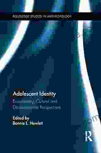 Adolescent Identity: Evolutionary Cultural And Developmental Perspectives (Routledge Studies In Anthropology 7)