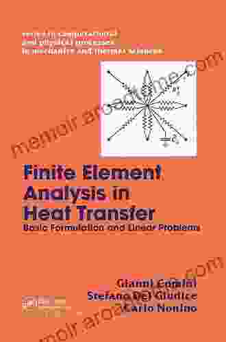 Finite Element Analysis In Heat Transfer: Basic Formulation Linear Problems (Series in Computational and Physical Processes in Mechanics and Thermal Sciences)