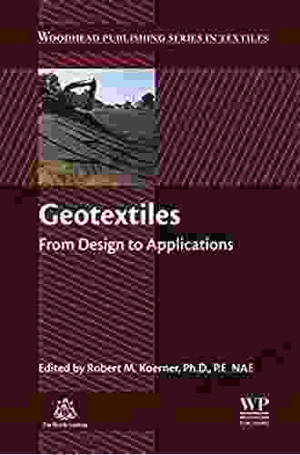 Geotextiles: From Design To Applications (Woodhead Publishing In Textiles 175)