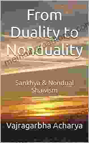 From Duality To Nonduality: Sankhya Nondual Shaivism