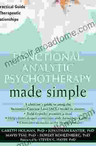 Functional Analytic Psychotherapy Made Simple: A Practical Guide To Therapeutic Relationships (The New Harbinger Made Simple Series)