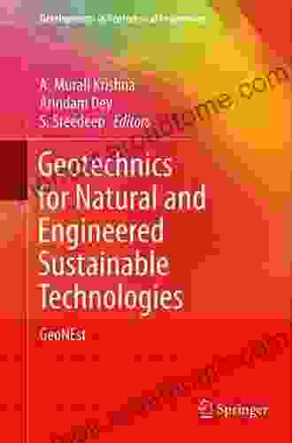 Geotechnics For Natural And Engineered Sustainable Technologies: GeoNEst (Developments In Geotechnical Engineering)