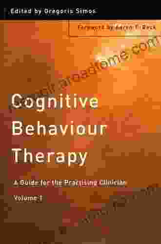 Cognitive Behaviour Therapy: A Guide For The Practising Clinician Volume 1