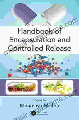 Handbook Of Encapsulation And Controlled Release