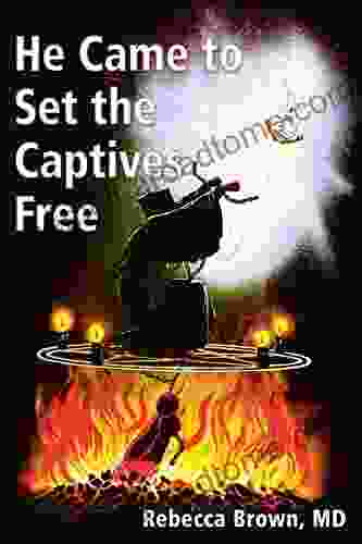 He Came To Set The Captives Free