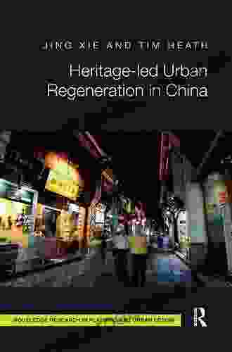 Heritage led Urban Regeneration in China