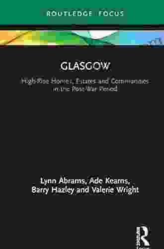 Glasgow: High Rise Homes Estates And Communities In The Post War Period (Built Environment City Studies)