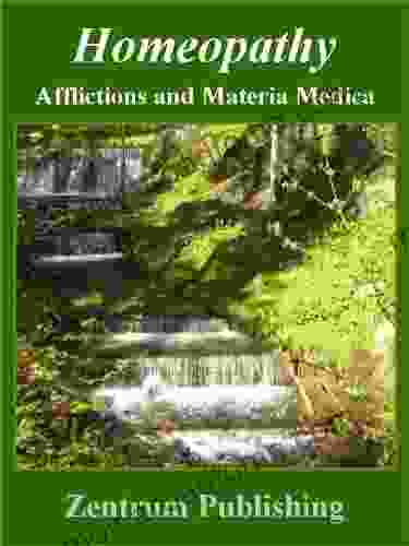 Homeopathy Afflictions And Materia Medica