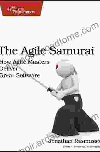 The Agile Samurai: How Agile Masters Deliver Great Software (Pragmatic Programmers)