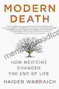 Modern Death: How Medicine Changed The End Of Life