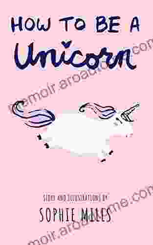 How To Be A Unicorn