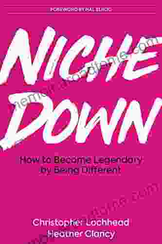 Niche Down: How To Become Legendary By Being Different