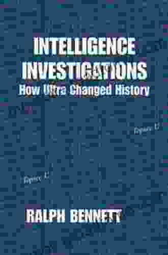 Intelligence Investigations: How Ultra Changed History (Studies In Intelligence)