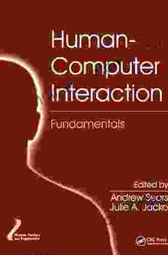 Human Computer Interaction Fundamentals (Human Factors And Ergonomics)