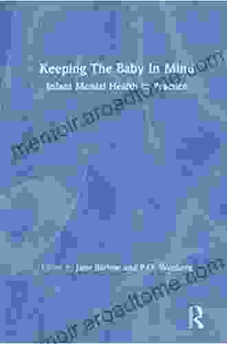 Keeping The Baby In Mind: Infant Mental Health In Practice