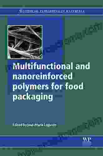 Multifunctional And Nanoreinforced Polymers For Food Packaging (Woodhead Publishing In Materials)