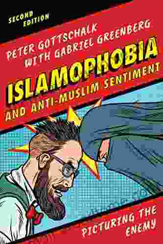 Islamophobia and Anti Muslim Sentiment: Picturing the Enemy