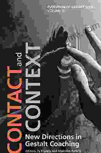 Contact And Context: New Directions In Gestalt Coaching (Evolution Of Gestalt 3)