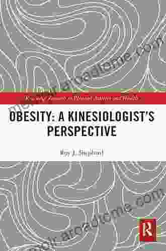 Obesity: A Kinesiology Perspective (Routledge Research In Physical Activity And Health)