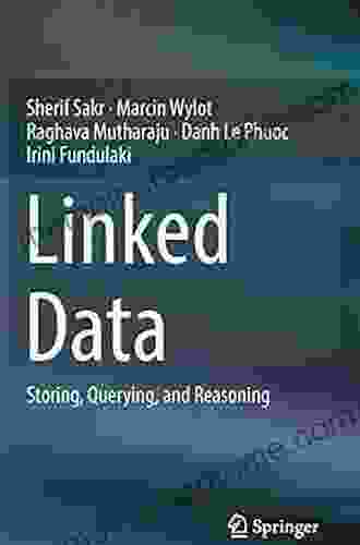 Linked Data: Storing Querying and Reasoning