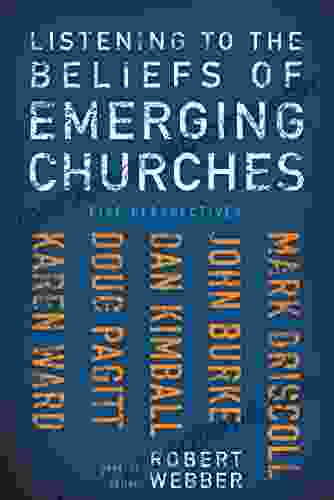 Listening To The Beliefs Of Emerging Churches: Five Perspectives