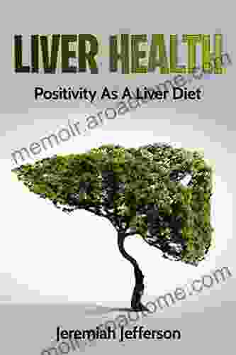 LIVER HEALTH : POSITIVITY AS A LIVER DIET