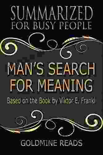 Summary: Man S Search For Meaning Summarized For Busy People: Based On The By Viktor Frankl