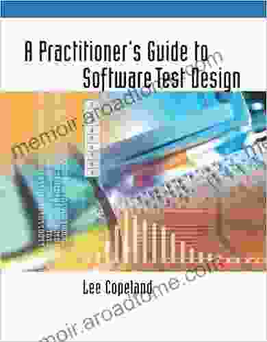 A Practitioner S Guide To Software Test Design (Artech House Computing Library)