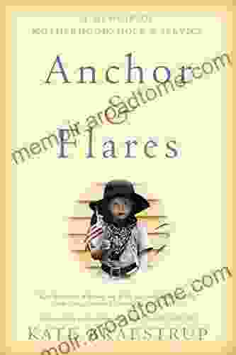 Anchor and Flares: A Memoir of Motherhood Hope and Service