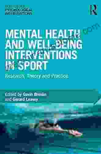 Mental Health And Well Being Interventions In Sport: Research Theory And Practice (Routledge Psychological Interventions)