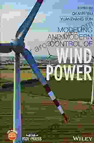 Modeling And Modern Control Of Wind Power (IEEE Press)