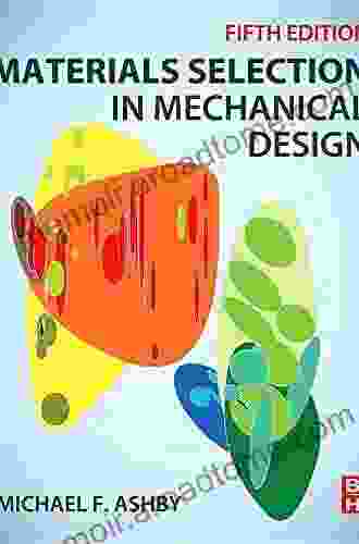 Modeling And Simulation For Material Selection And Mechanical Design (Mechanical Engineering 166)