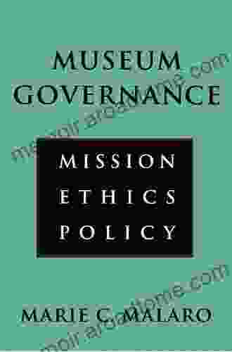 Museum Governance: Mission Ethics Policy