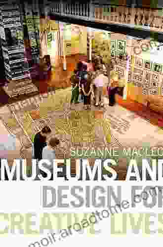 Museums And Design For Creative Lives