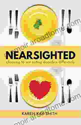 Nearsighted: Choosing To See Eating Disorders Differently