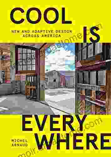 Cool Is Everywhere: New And Adaptive Design Across America