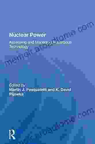 Nuclear Power: Assessing And Managing Hazardous Technology