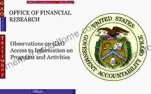 OFFICE OF FINANCIAL RESEARCH: Observations On GAO Access To Information On Programs And Activities (GAO DOTreasury)