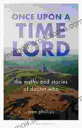 Once Upon A Time Lord: The Myths And Stories Of Doctor Who (Who Watching)