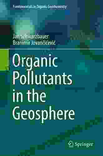 Organic Pollutants In The Geosphere (Fundamentals In Organic Geochemistry)