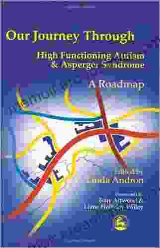 Our Journey Through High Functioning Autism and Asperger Syndrome: A Roadmap