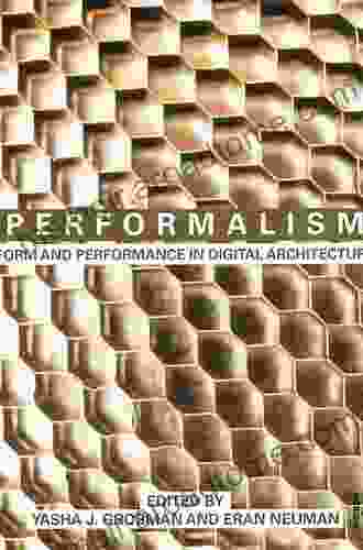 Performalism: Form And Performance In Digital Architecture