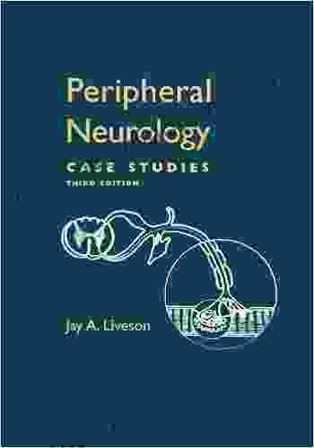 Peripheral Neurology: Case Studies Jay Allan Liveson