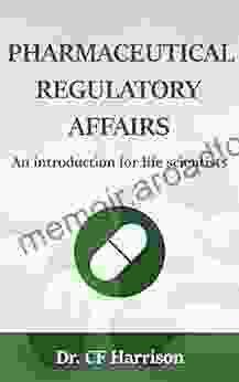 Pharmaceutical Regulatory Affairs: An Introduction For Life Scientists