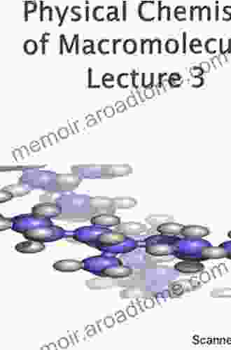 Physical Chemistry Of Macromolecules: Macro To Nanoscales