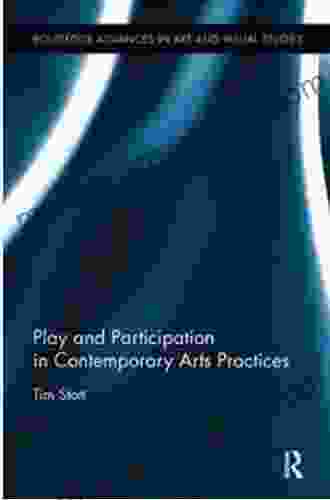 Play and Participation in Contemporary Arts Practices (Routledge Advances in Art and Visual Studies 12)