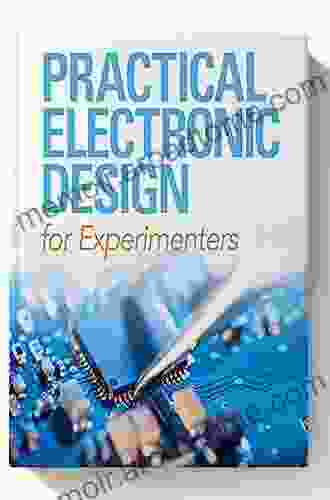 Practical Electronic Design For Experimenters