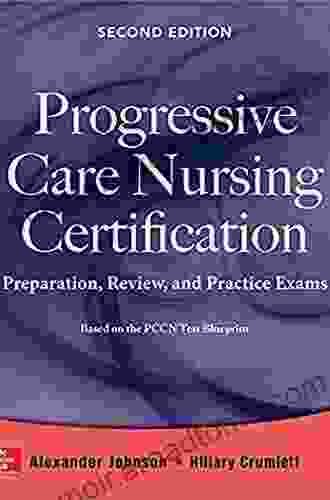 Progressive Care Nursing Certification: Preparation Review And Practice Exams