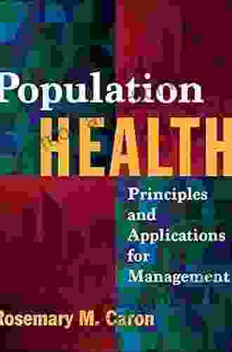 Population Health: Principles And Applications For Management (Gateway To Healthcare Management)